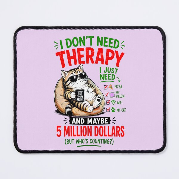 Item preview, I DON'T NEED THERAPY DESIGN designed and sold by DigitalandPhoto.