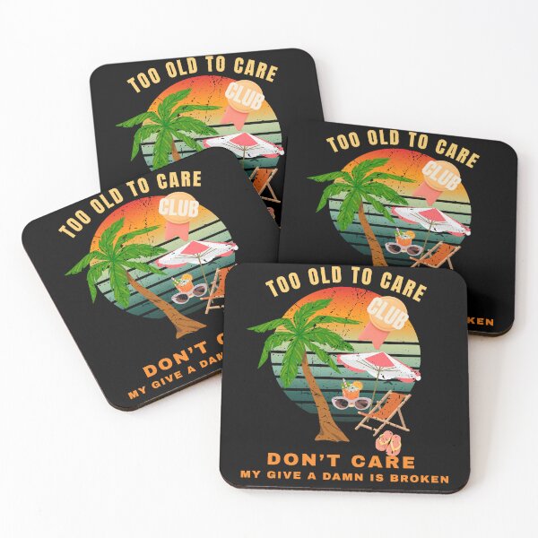 Item preview, Too Old To Care Humor – Funny Retirement Joke designed and sold by DreamersDNArt.
