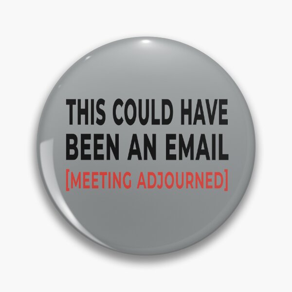 Item preview,  Funny This Could Have Been An Email Meeting Adjourned T-Shirt designed and sold by "Hedek".