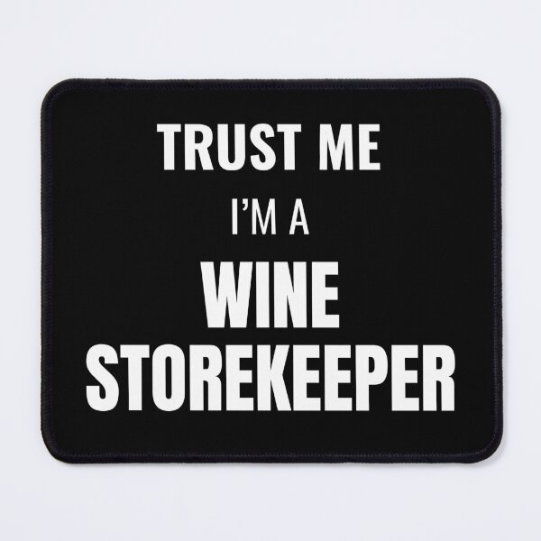 Item preview, Trust Me I'm a Wine Storekeeper (White) designed and sold by ShipCrewNation.