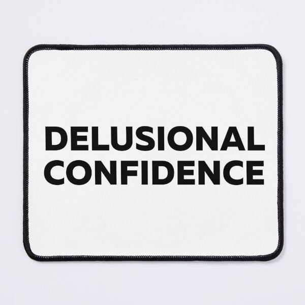 Item preview, Delusional Confidence Funny Typographic Quote designed and sold by StikerChuns.