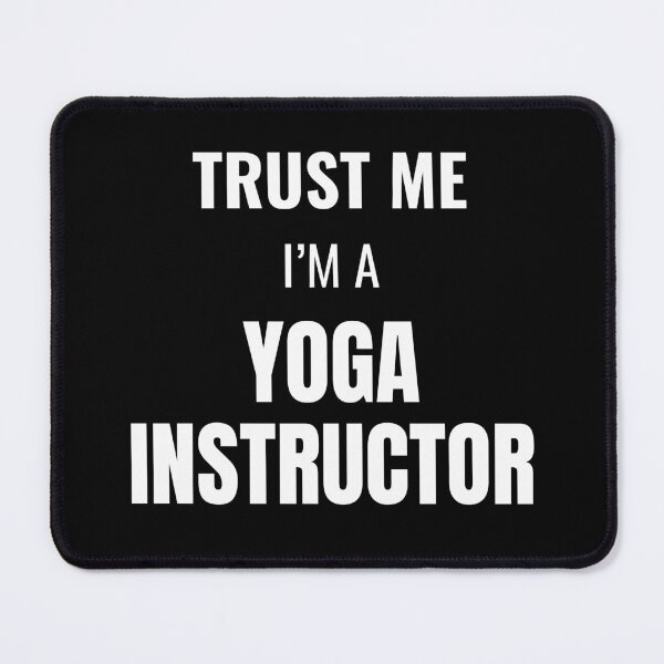 Item preview, Trust Me I'm a Yoga Instructor (White) designed and sold by ShipCrewNation.