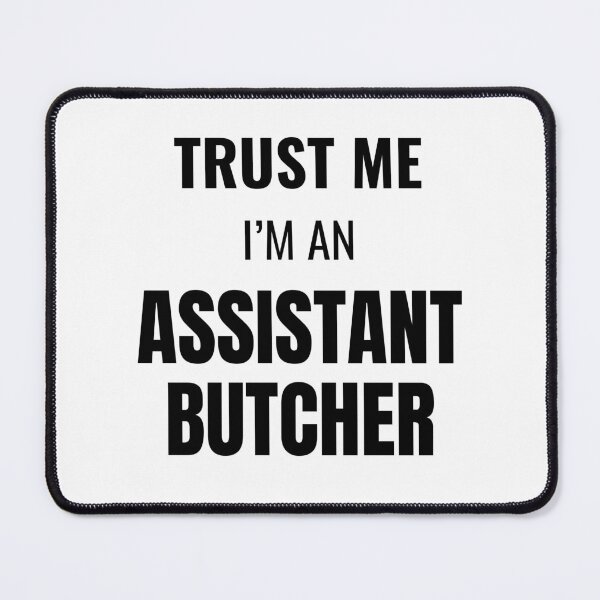 Item preview, Trust Me I'm an Assistant Butcher (Black) designed and sold by ShipCrewNation.