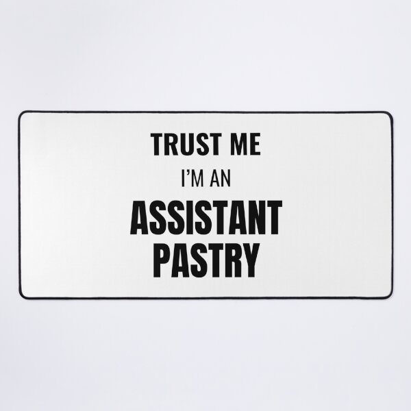 Item preview, Trust Me I'm an Assistant Pastry (Black) designed and sold by ShipCrewNation.