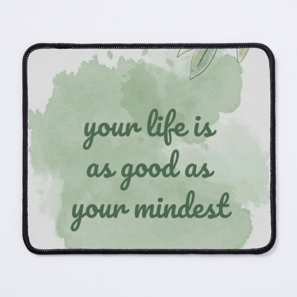 Item preview, Your Life Is As Good As Your Mindset Quote designed and sold by NNCollection.