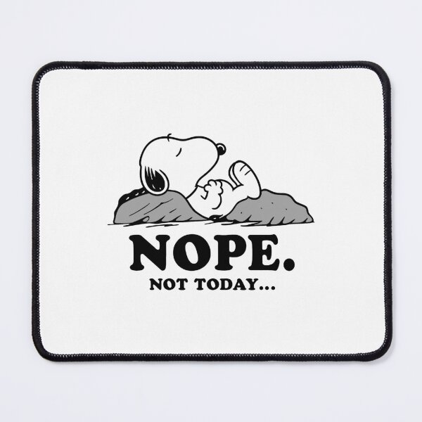Item preview, Snoopy - Nope Not Today designed and sold by waderpaker.