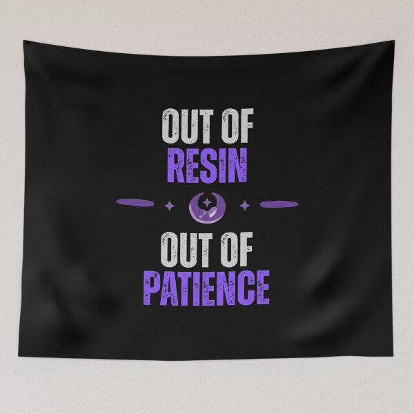 Item preview, Out of Resin, Out of Patience | Funny Genshin Gamer Design designed and sold by Maviartig.