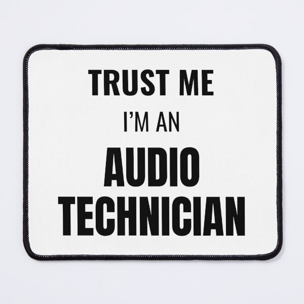Item preview, Trust Me I'm an Audio Technician (Black) designed and sold by ShipCrewNation.
