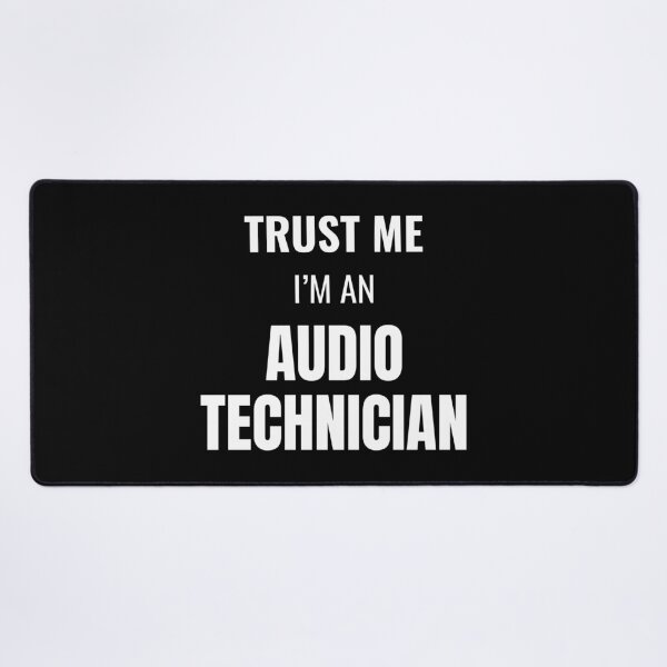 Item preview, Trust Me I'm an Audio Technician (White) designed and sold by ShipCrewNation.