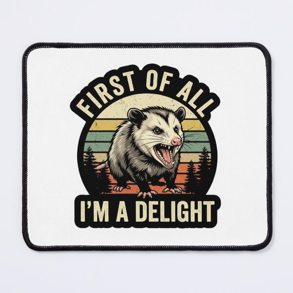 Item preview, First Of All I'm A Delight Funny Opossum designed and sold by raedattia.