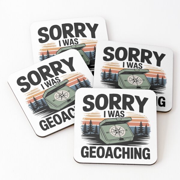 Item preview, Sorry I Was Geocaching - Funny Outdoor Design designed and sold by IamKristopher.
