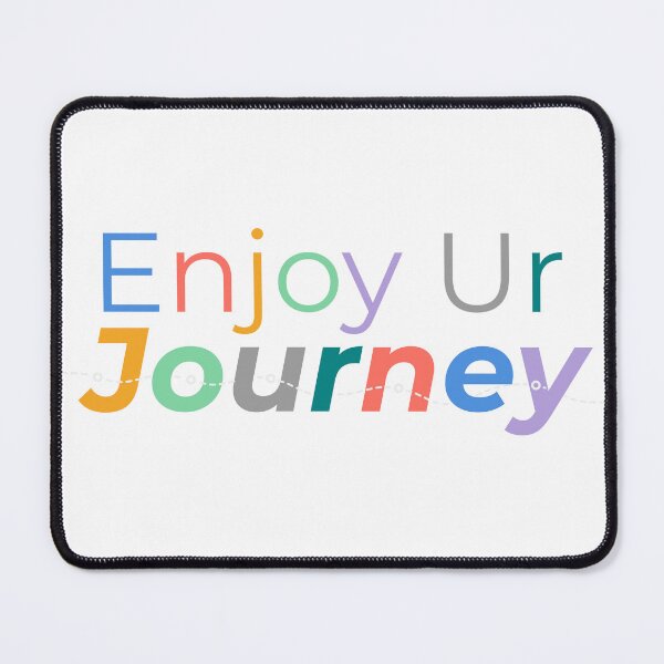 Item preview, Enjoy Ur Journey designed and sold by app-ar-el.