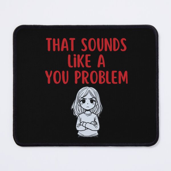 Item preview, That Sounds Like a You Problem (Red) designed and sold by DixieGirlStudio.