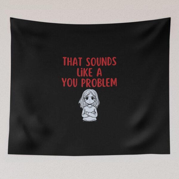 Item preview, That Sounds Like a You Problem (Red) designed and sold by DixieGirlStudio.