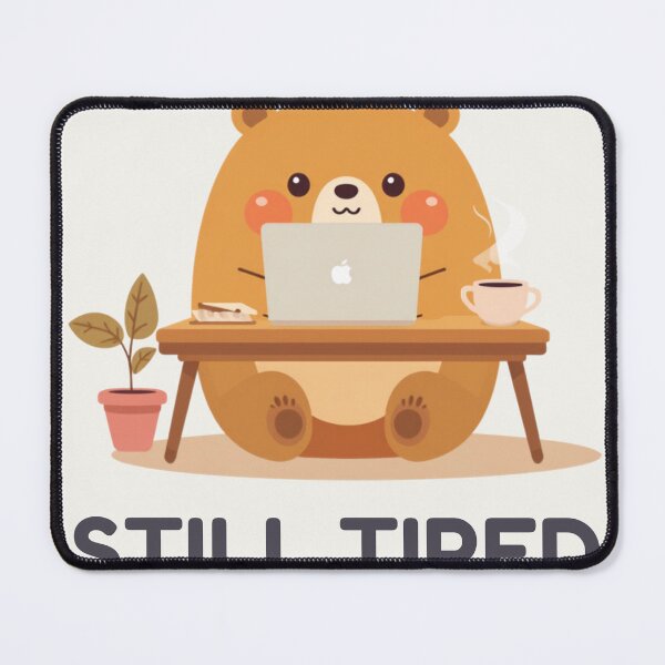 Item preview, Still Tired Bear Funny Kawaii Quote Cute Animal T-Shirt designed and sold by WrongGift.