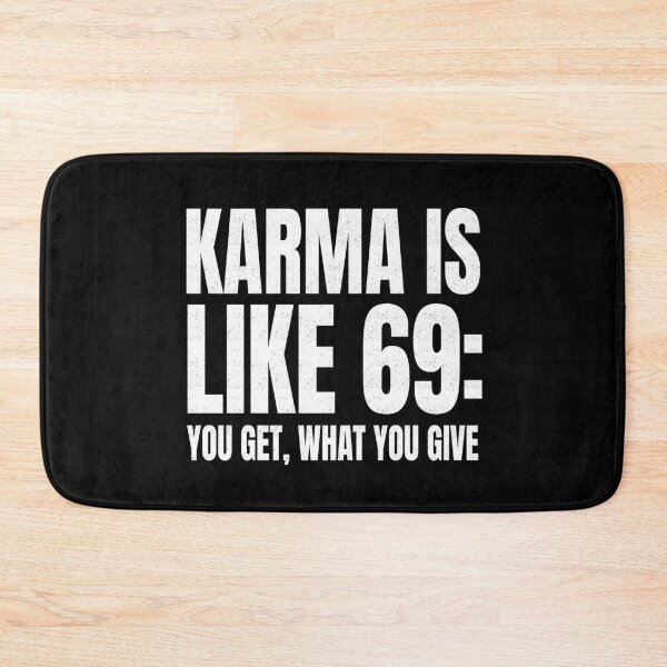 Item preview, Karma Is Like 69 You Get What You Give designed and sold by FreshVibe Prints.