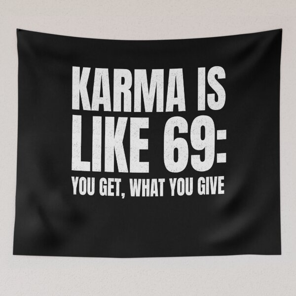 Item preview, Karma Is Like 69 You Get What You Give designed and sold by FreshVibe Prints.