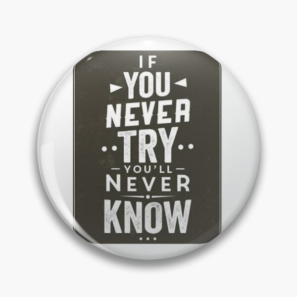 Item preview, Never Try , Never Know designed and sold by SquareSign.