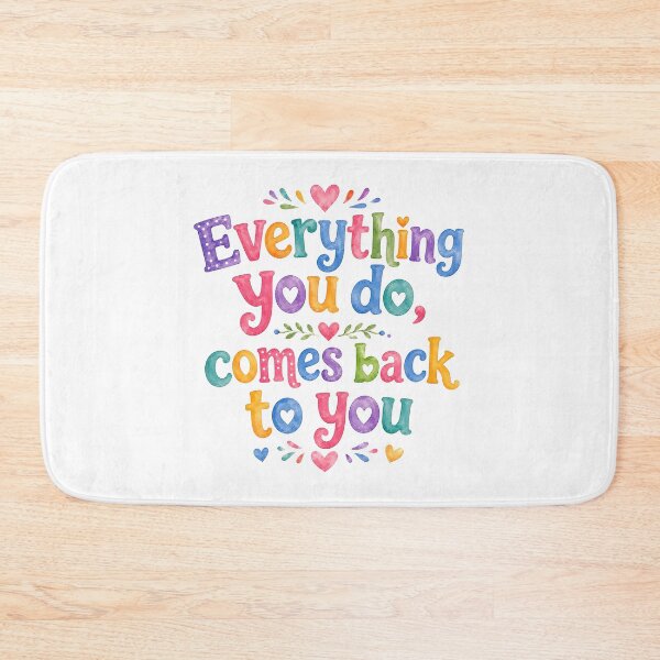 Item preview, Everything you do comes back to you  designed and sold by nimmitrends.