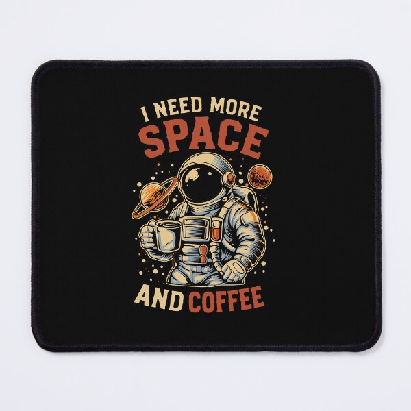 Item preview, I Need More Space and Coffee T-Shirt designed and sold by phsycartwork.
