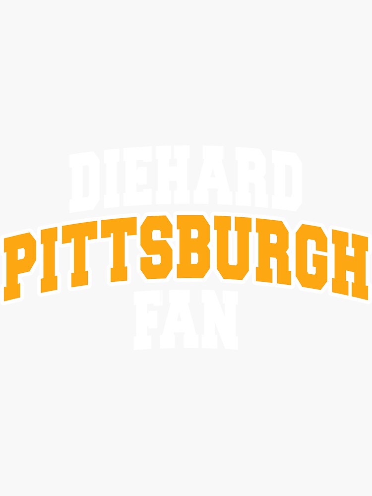 "Die Hard Pittsburgh Fan Sports Gift Apparel Decal Team" Sticker for
