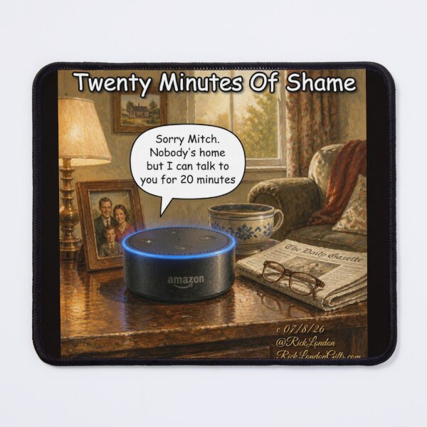 Item preview, Twenty Minutes of Shame – Funny Alexa Cartoon by Rick London designed and sold by Rick London Gifts.