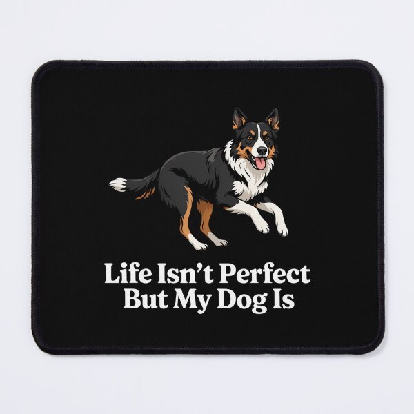 Item preview, Dog Owner Border Collie Art Design Life Isn't Perfect But My Dog Is designed and sold by fantasticdesign.