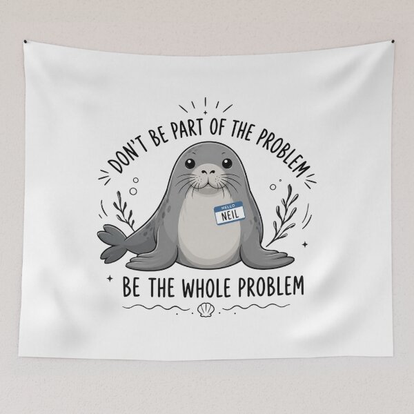 Item preview, Neil the seal, Funny Animal, Be the Whole Problem, Tasmania Seal, Seal designed and sold by Sprinkle12345.