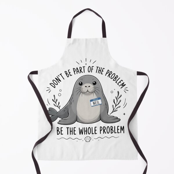Item preview, Neil the seal, Funny Animal, Be the Whole Problem, Tasmania Seal, Seal designed and sold by Sprinkle12345.