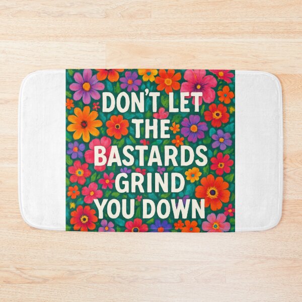 Item preview, Don't Let the Bastards Grind You Down designed and sold by Flash-Ryan.