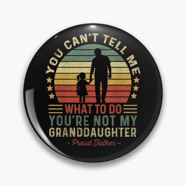 Item preview, You Can't Tell Me What To Do You're Not My Granddaughter, Funny Grandpa Shirt, Grandfather Shirt, Dad for Grandpa from Granddaughter designed and sold by HamadaArtivio1.