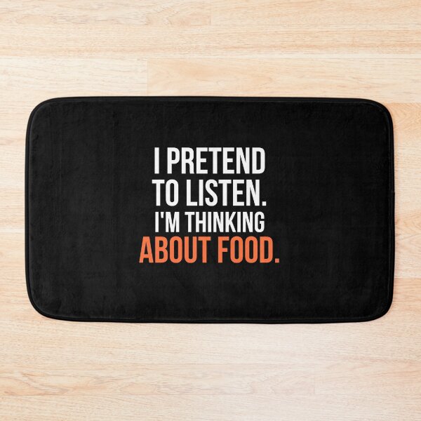 Item preview, I Pretend To Listen Im Thinking About Food Funny Foodie T-Shirt Humor Gift Tee designed and sold by TongTang.