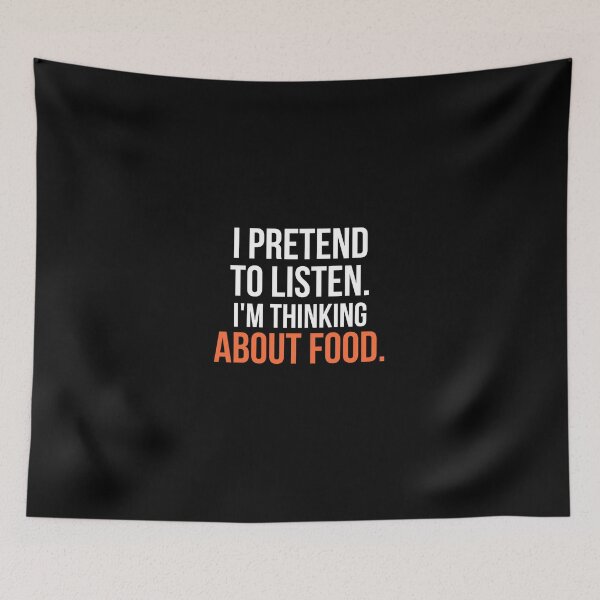 Item preview, I Pretend To Listen Im Thinking About Food Funny Foodie T-Shirt Humor Gift Tee designed and sold by TongTang.