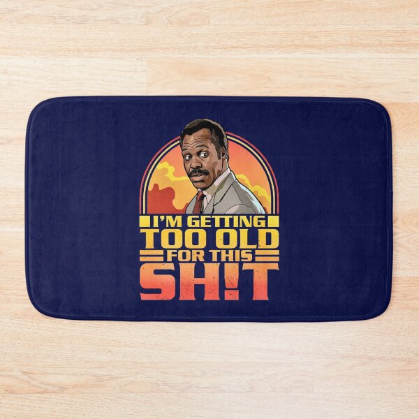 Item preview, I'm Getting Too Old For This Shit - Danny Glover Quote designed and sold by Vicky021.