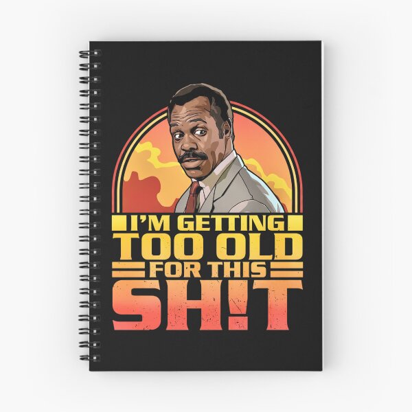 Item preview, I'm Getting Too Old For This Shit - Danny Glover Quote designed and sold by Vicky021.