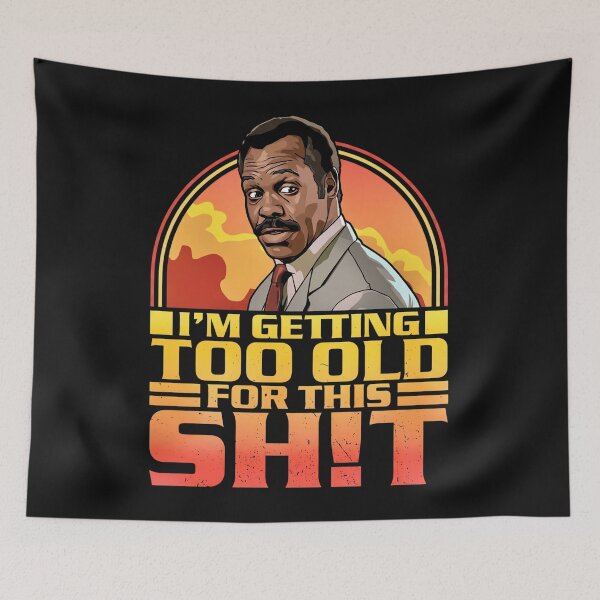Item preview, I'm Getting Too Old For This Shit - Danny Glover Quote designed and sold by Vicky021.