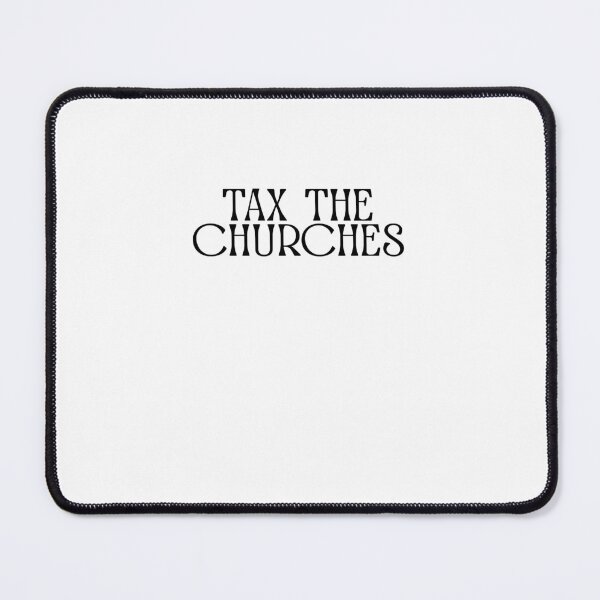 Item preview, Tax The Churches designed and sold by BritySpear.