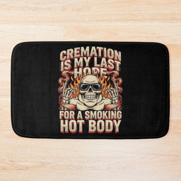 Item preview, Cremation is My Last Hope for A Smoking Hot Body Dark Funny Statement designed and sold by Redgiant87x.