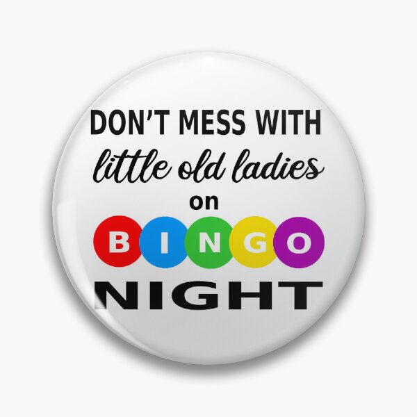 Item preview, Don't Mess with Little Old Ladies on Bingo Night designed and sold by Mistreena.