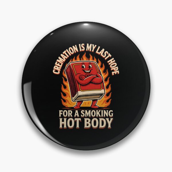 Item preview, Cremation is My Last Hope for A Smoking Hot Body Funny Statement Quote designed and sold by Redgiant87x.