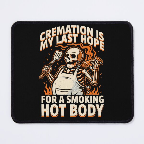 Item preview, Cremation is My Last Hope for A Smoking Hot Body Funny Statement Graphic designed and sold by Redgiant87x.