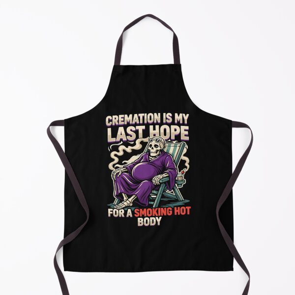 Item preview, Cremation is My Last Hope for A Smoking Hot Body Hilarious Sarcastic Humor designed and sold by Redgiant87x.