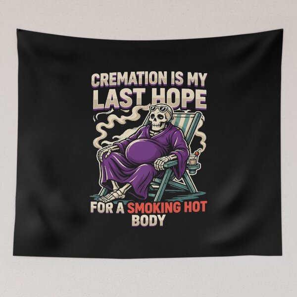 Item preview, Cremation is My Last Hope for A Smoking Hot Body Hilarious Sarcastic Humor designed and sold by Redgiant87x.