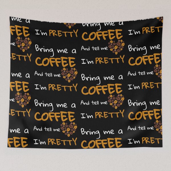 Item preview, Bring Me a Coffee and Tell Me I'm Pretty | Funny Coffee T-Shirt designed and sold by BrokenLabel.
