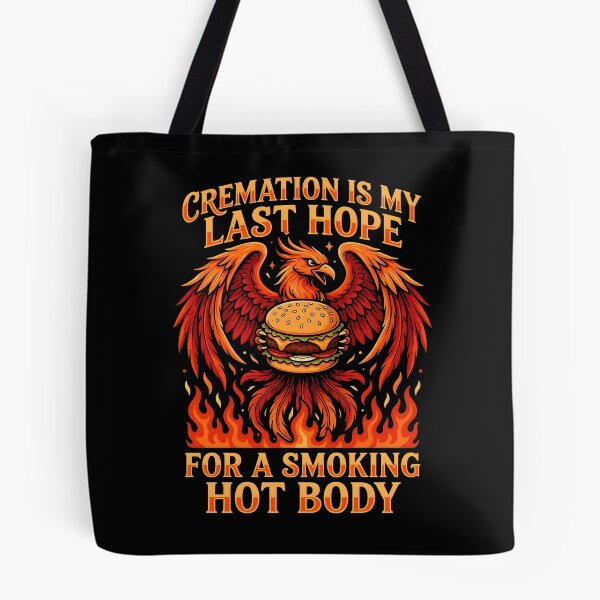 Item preview, Cremation is My Last Hope for A Smoking Hot Body Clever Funny Statement designed and sold by Redgiant87x.