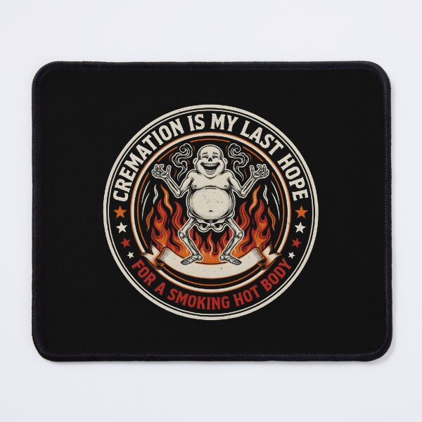 Item preview, Cremation is My Last Hope for A Smoking Hot Body Funny Humor Quote designed and sold by Redgiant87x.