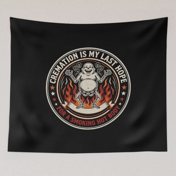 Item preview, Cremation is My Last Hope for A Smoking Hot Body Funny Humor Quote designed and sold by Redgiant87x.