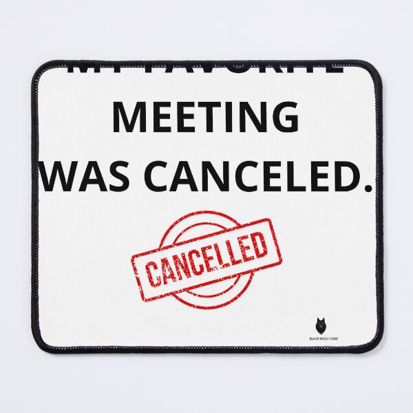 Item preview, My Favorite Meeting Was Canceled. | Funny Office Humor T-Shirt designed and sold by Bwolf1956.
