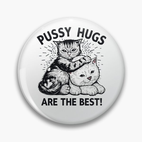 Item preview, Pussy hugs are the best! designed and sold by NicMacTees.