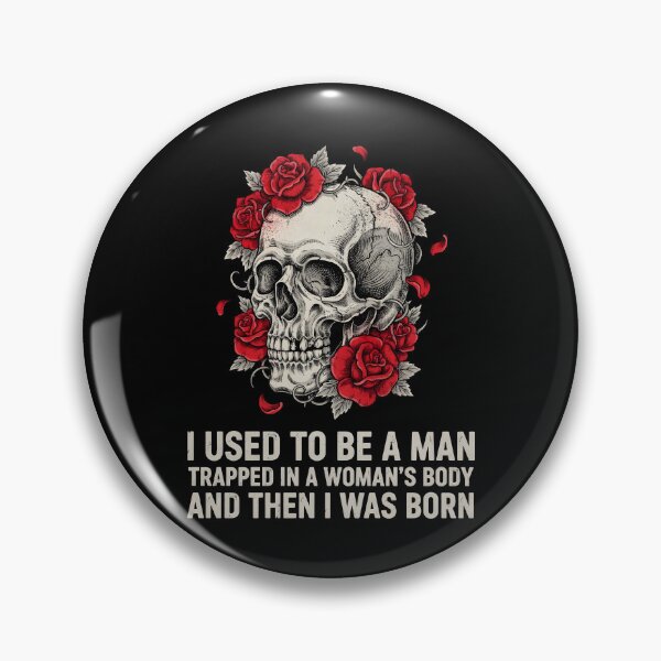 Item preview, I Used to Be A Man Trapped in A Woman's Body – And Then I Was Born Gender Humor Quote designed and sold by Redgiant87x.